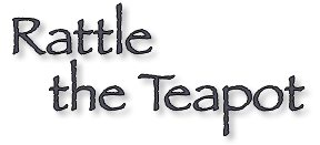 Rattle the Teapot